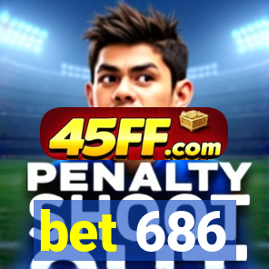 bet 686